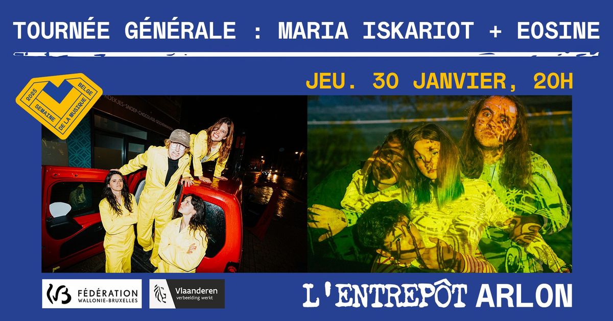 Tourn\u00e9e g\u00e9n\u00e9rale : Maria Iskariot + Eosine @ L'Entrep\u00f4t, Arlon