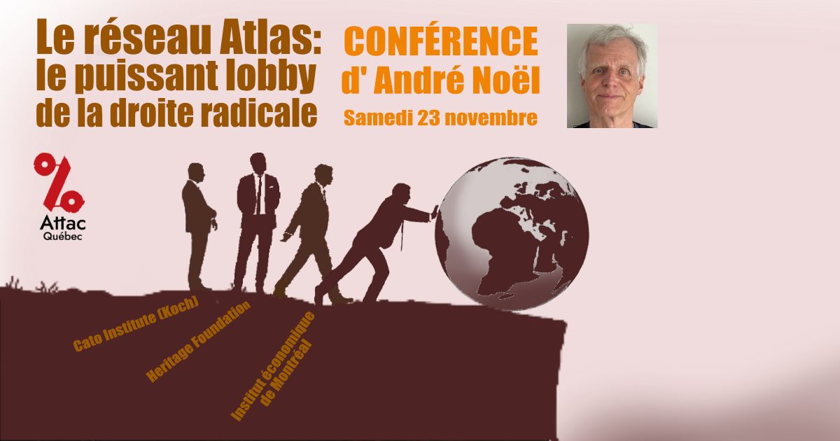  Conf\u00e9rence du journaliste Andr\u00e9 No\u00ebl : \u00abLe r\u00e9seau Atlas: le puissant lobby de la droite radicale\u00bb