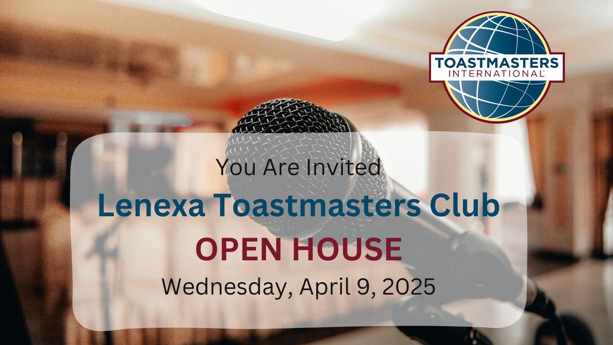 \ud83c\udfa4 Lenexa Toastmasters Club Open House \u2013 You're Invited! \ud83c\udf89