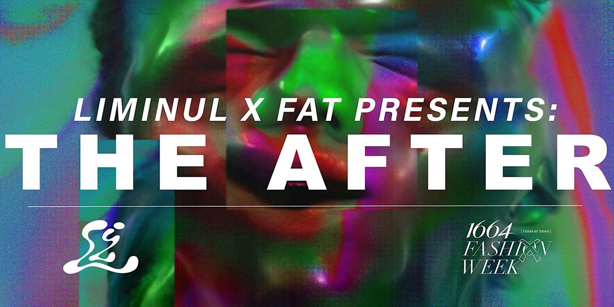 LIMINUL x FAT PRESENTS: THE AFTER