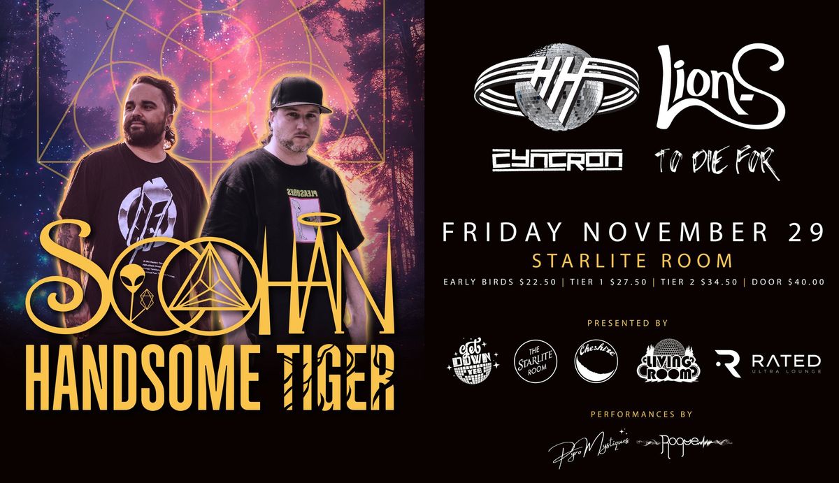 SOOHAN x HANDSOME TIGER w\/ special guests HOOLA & LION -S \/\/ FRI NOV 29 @ STARLITE ROOM