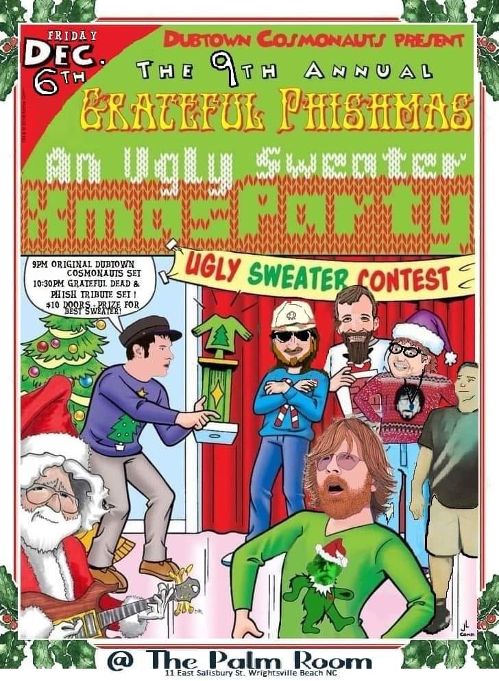 9th Annual "GRATEFUL PHISHMAS: An Ugly Sweater Xmas Party"