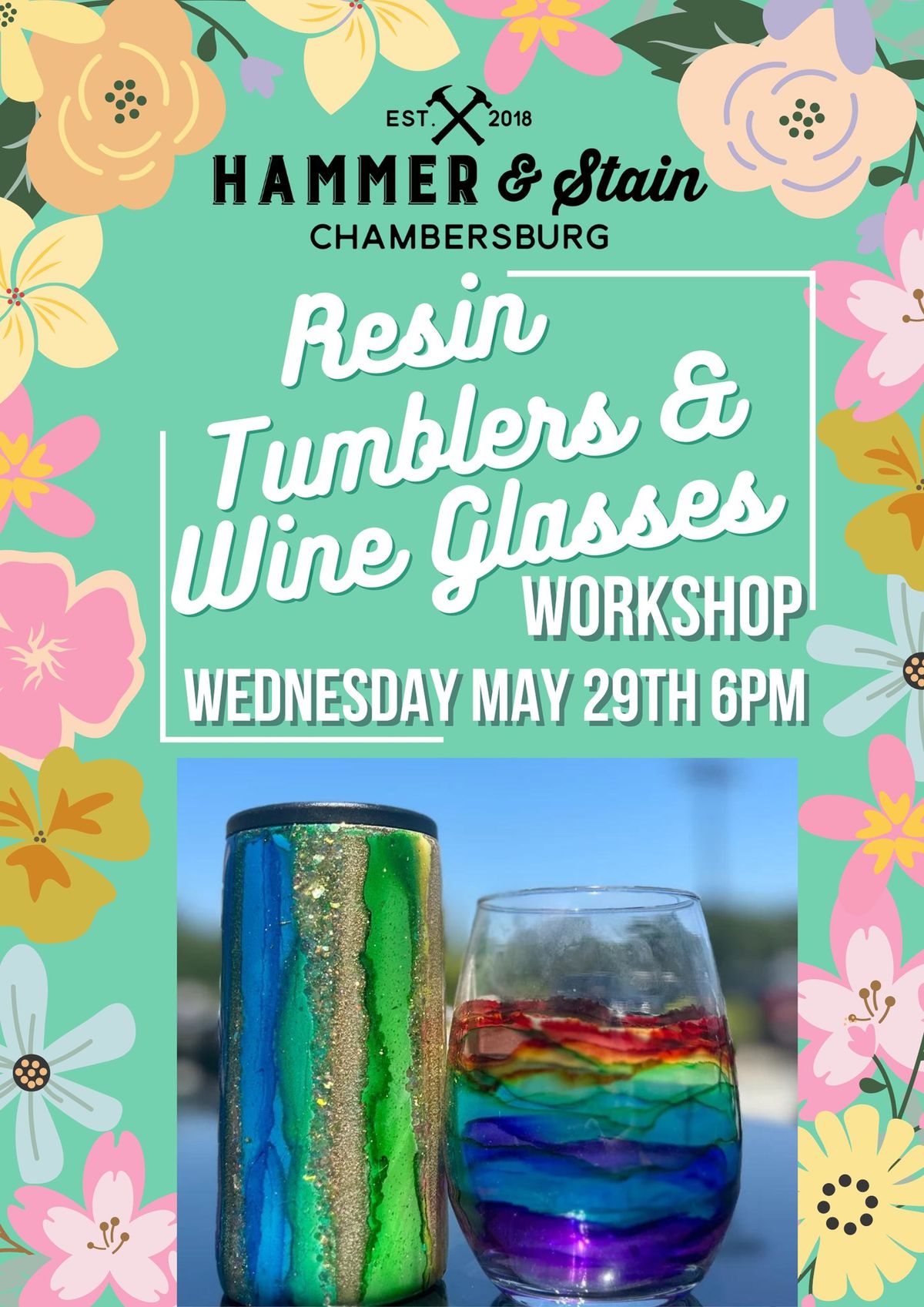 Wednesday May 29th- Resin Tumblers & Wine Glasses Workshop 6pm