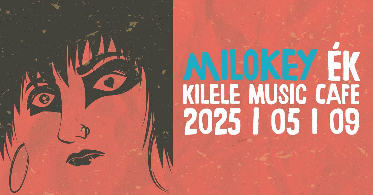 MILOKEY \u2022 \u00c9K \u2022 Koncert \u2022 Kilele Music Cafe