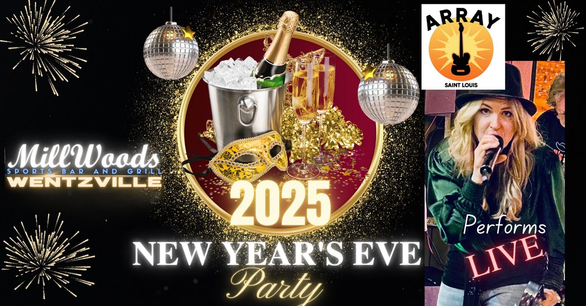 New Years Eve Pary at Millwoods Sports Bar and Grill in Wentzville - ARRAY performs LIVE