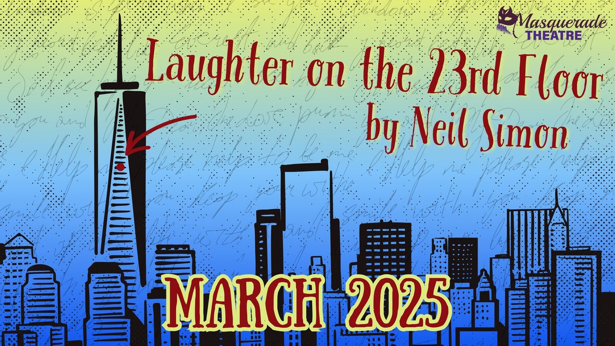 Masquerade Theatre Presents: Laughter on the 23rd Floor