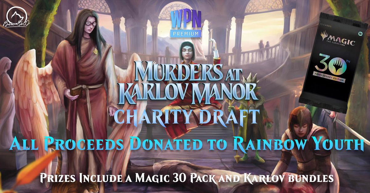 Charity Event: Murders at Karlov Manor Booster Draft with all Proceeds Donated to Rainbow Youth \u2013 Wi