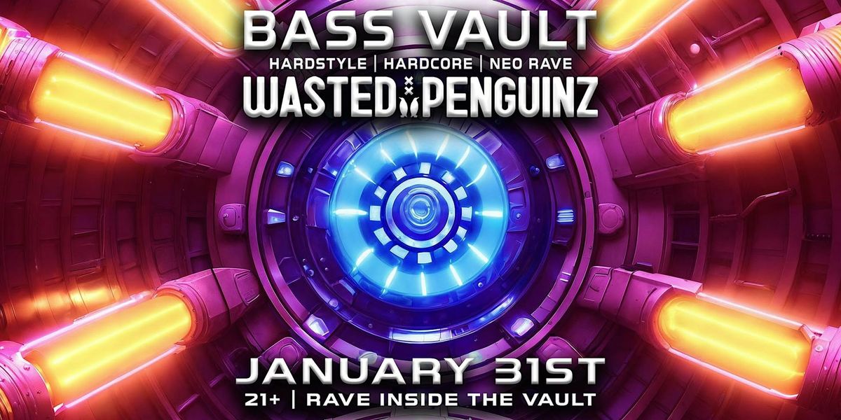 Bass Vault Ft. Wasted Penguinz