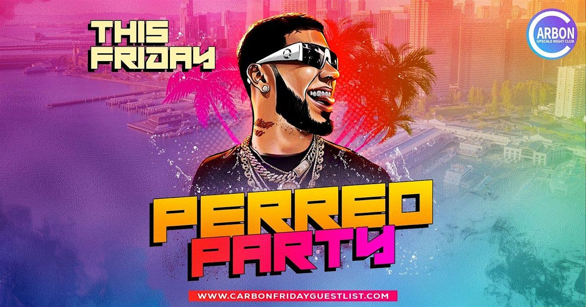 Este Viernes \u2022 Perreo on the Bay \u2022 Reggaeton Party @ Carbon \u2022 Free Entrance