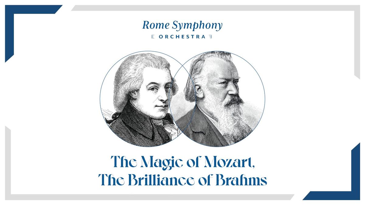 the Magic of Mozart, the Brilliance of Brahms