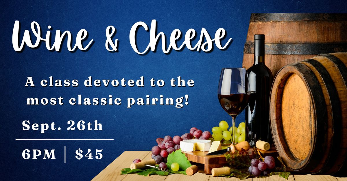 Wine and Cheese