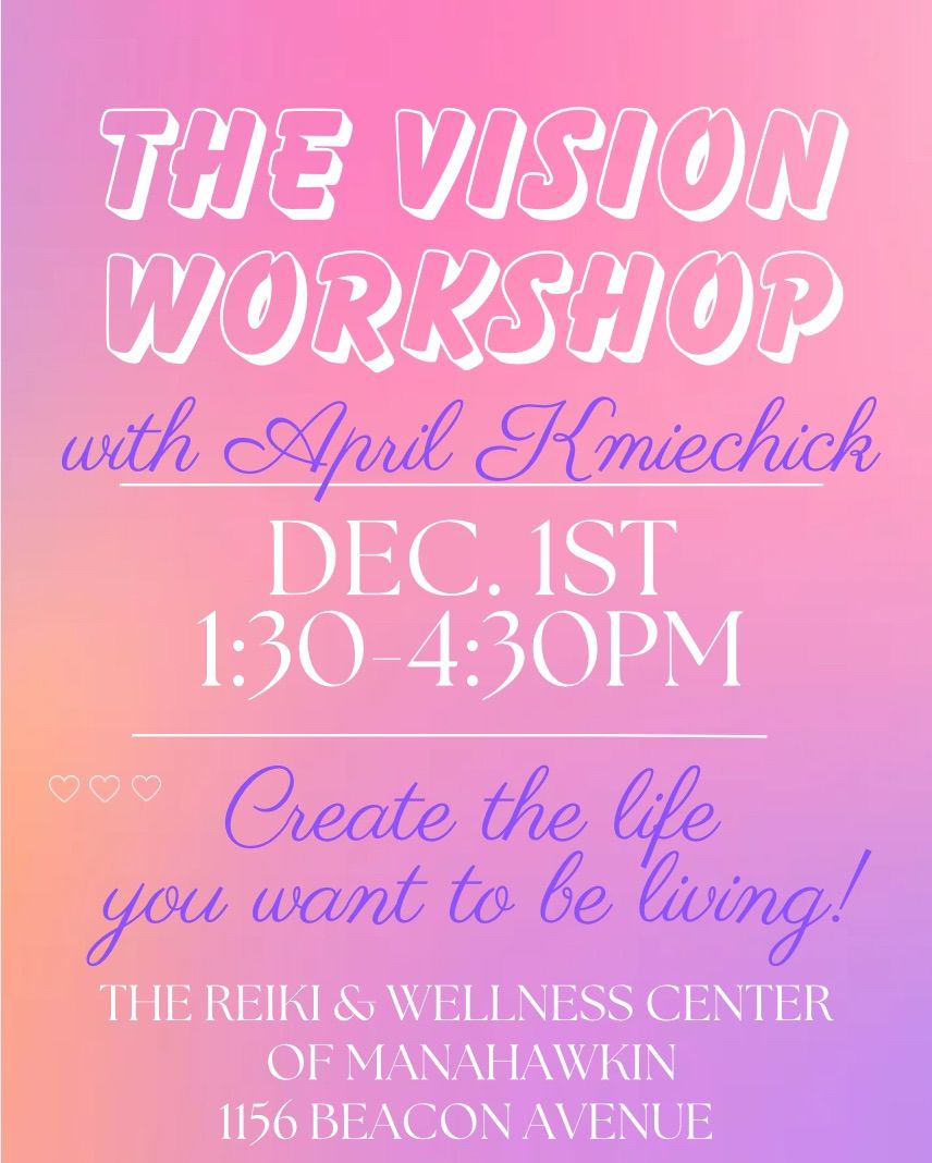 The Vision Workshop - Create the life you want to be living!