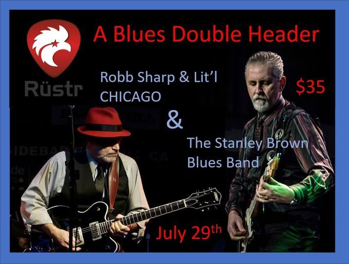 A Blues Double Header w Robb Sharp & Litl Chicago - The Stanley Brown ...