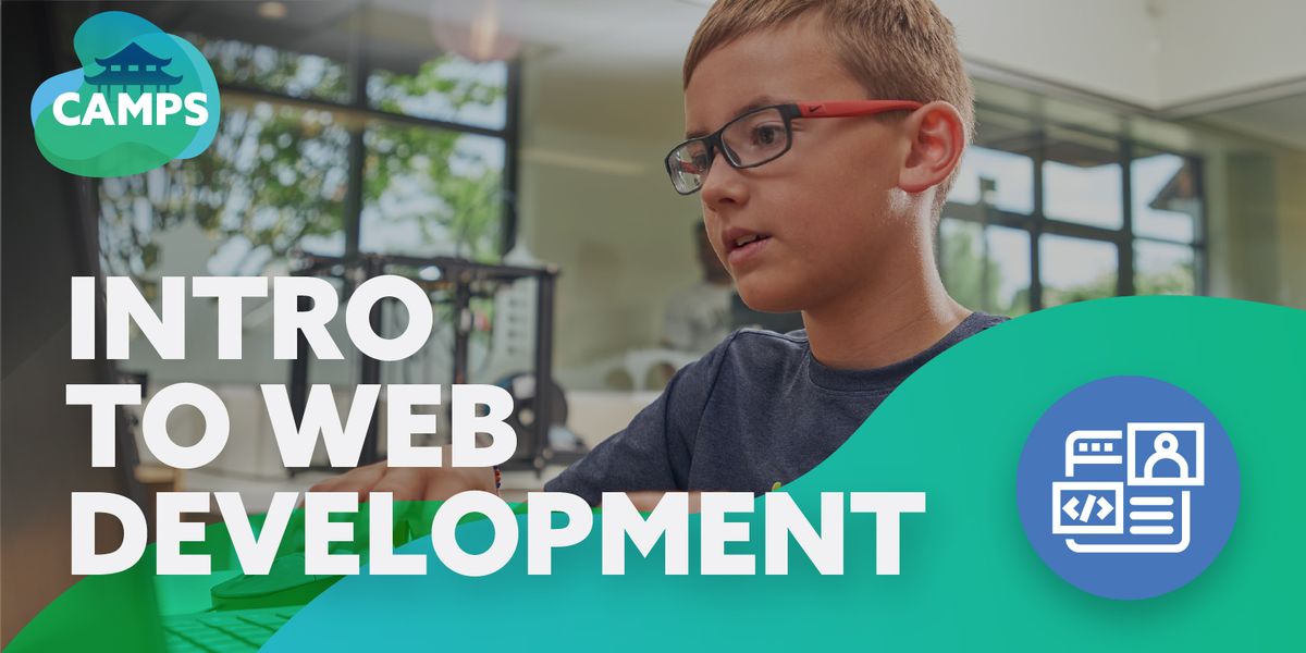 SUMMER CAMP! Intro To Web Development