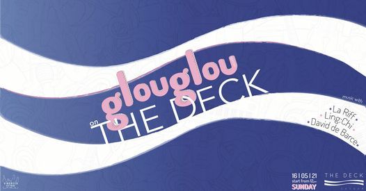 Glouglou on The Deck