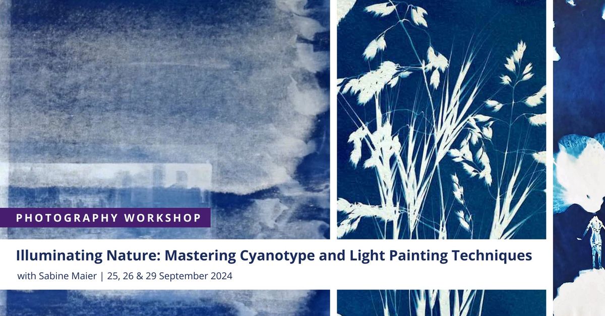 Photography Workshop "Illuminating Nature: Mastering Cyanotype & Light Painting Techniques"