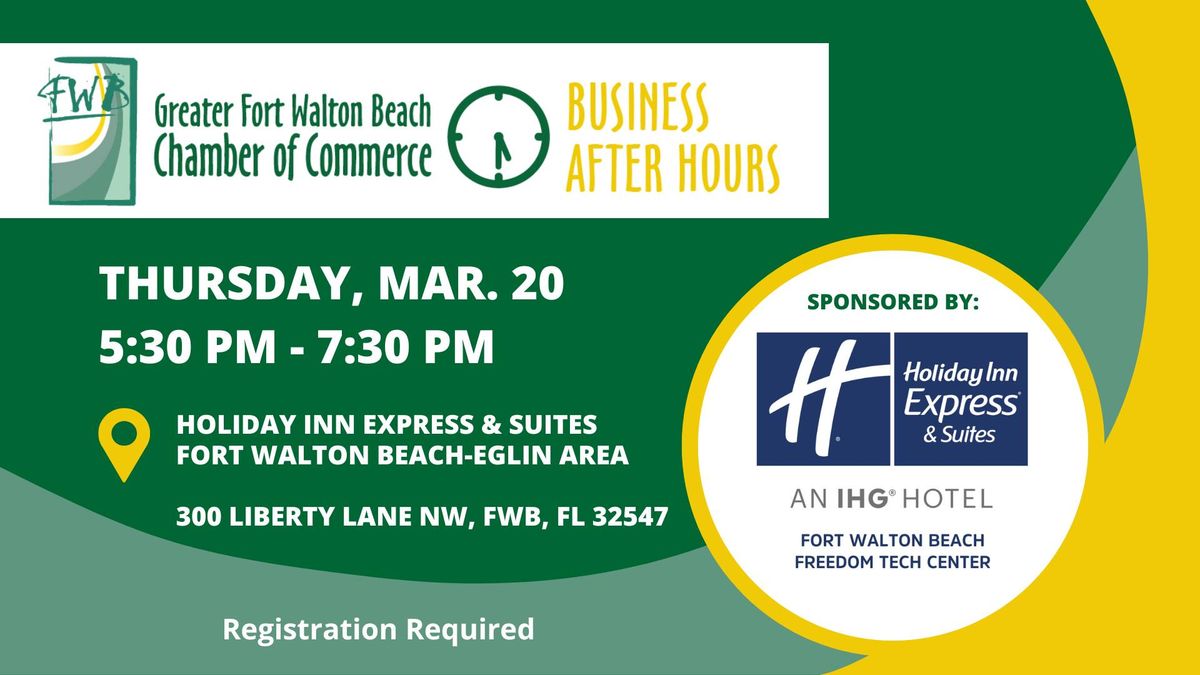 Business After Hours sponsored by Holiday Inn Expres & Suites FWB-Eglin Area