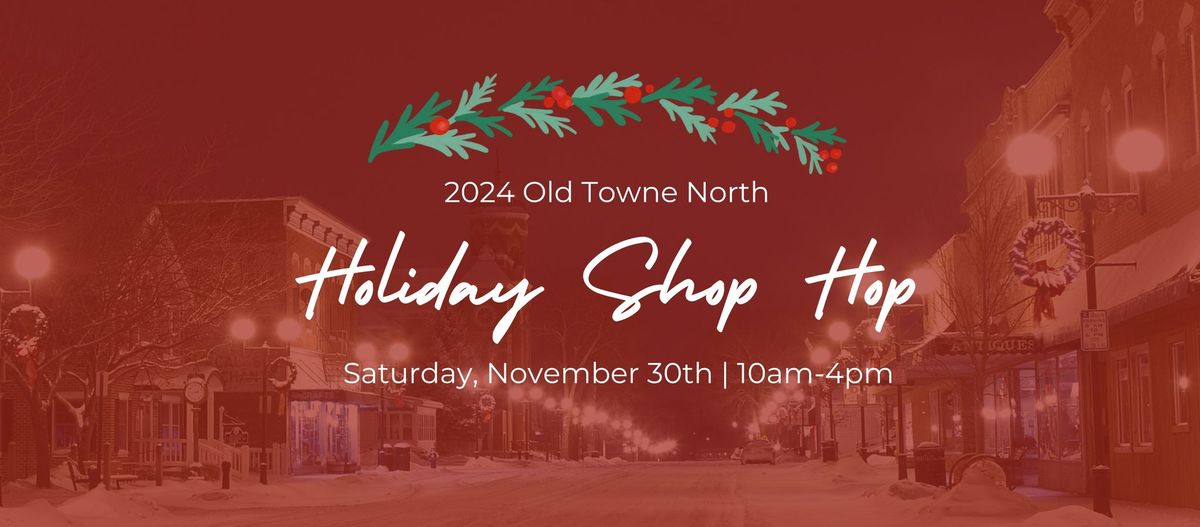 \ud83c\udf81 Holiday Shop Hop in Old Towne North 