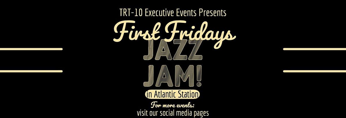 TRT-10 Executive Events Presents FIRST FRIDAYS: Jazz Jam