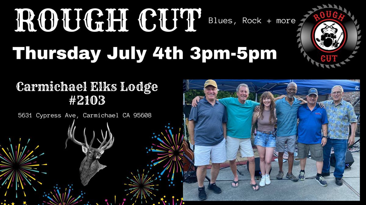 Rough Cut @ Carmichael Elks Lodge #2103 on Fourth of July! 