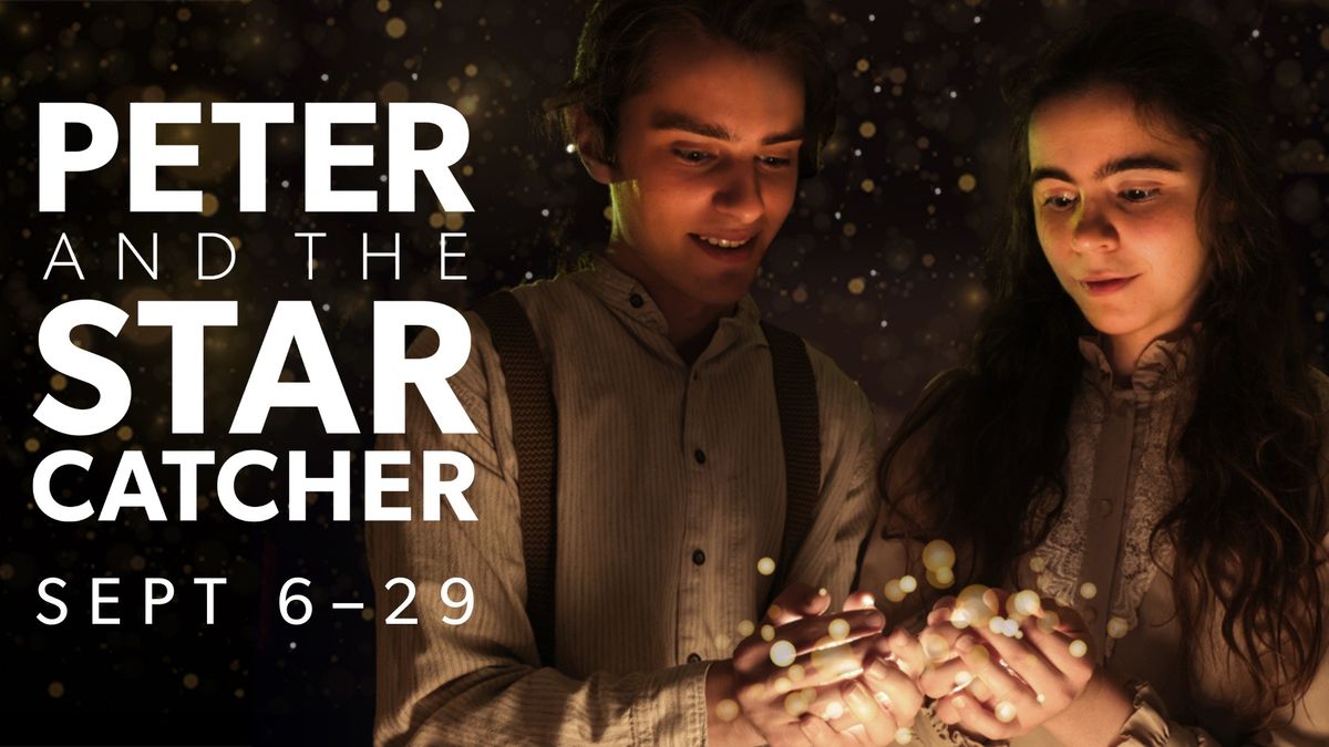 PETER AND THE STARCATCHER presented by Lyric Arts