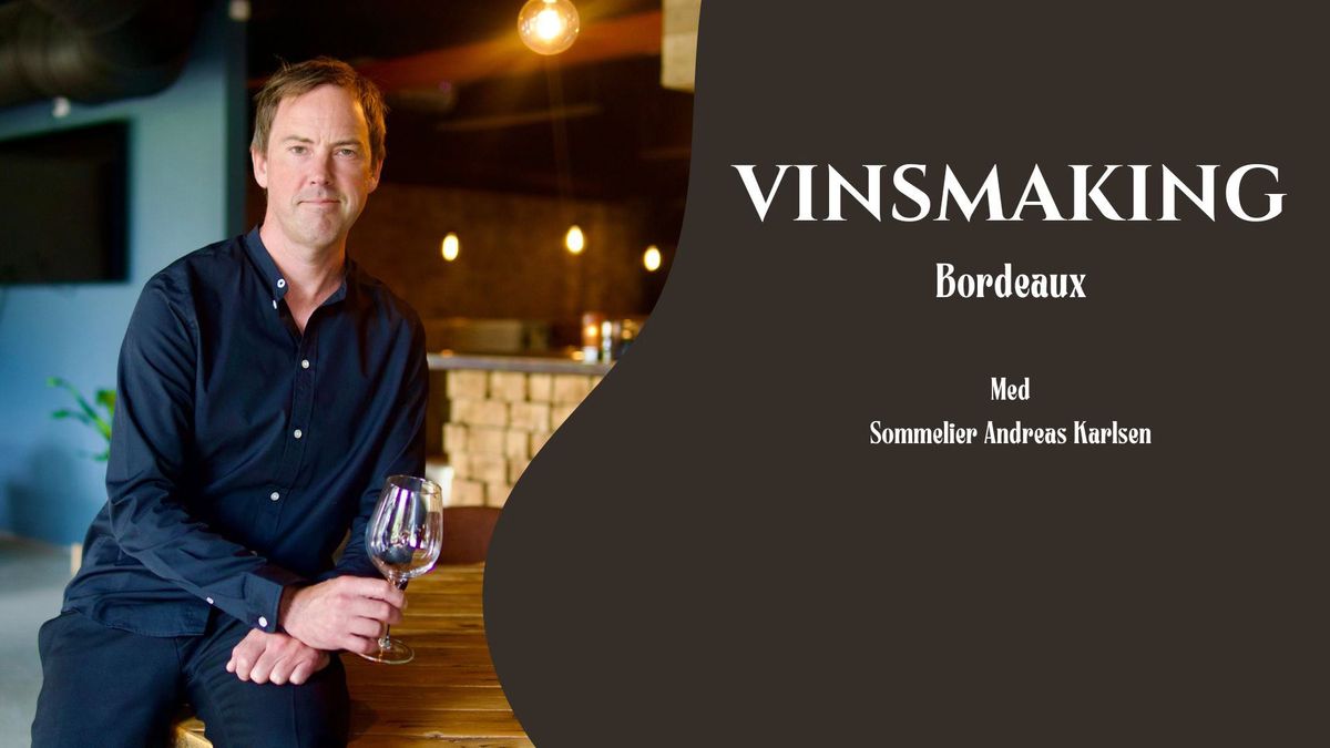 Vinsmaking med sommelier Andreas Karlsen I Bordeaux