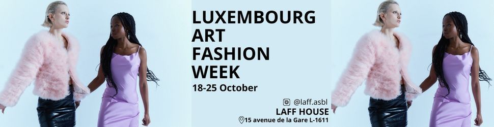 LUXEMBOURG ART & FASHION WEEK