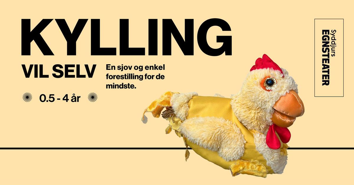 KYLLING VIL SELV (0,5 - 4 \u00e5r)