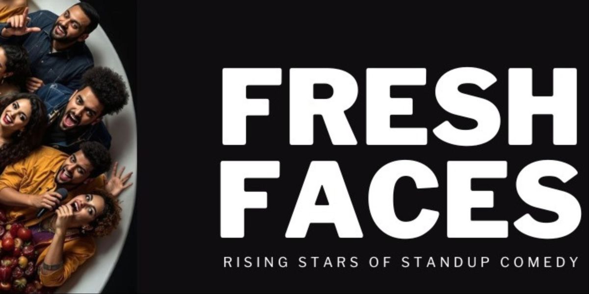 Fresh Faces! A Stand Up Comedy Show!