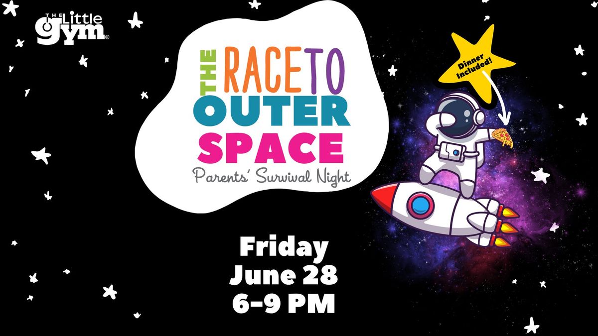 The Race to Outer Space ??? Parents' Survival Night