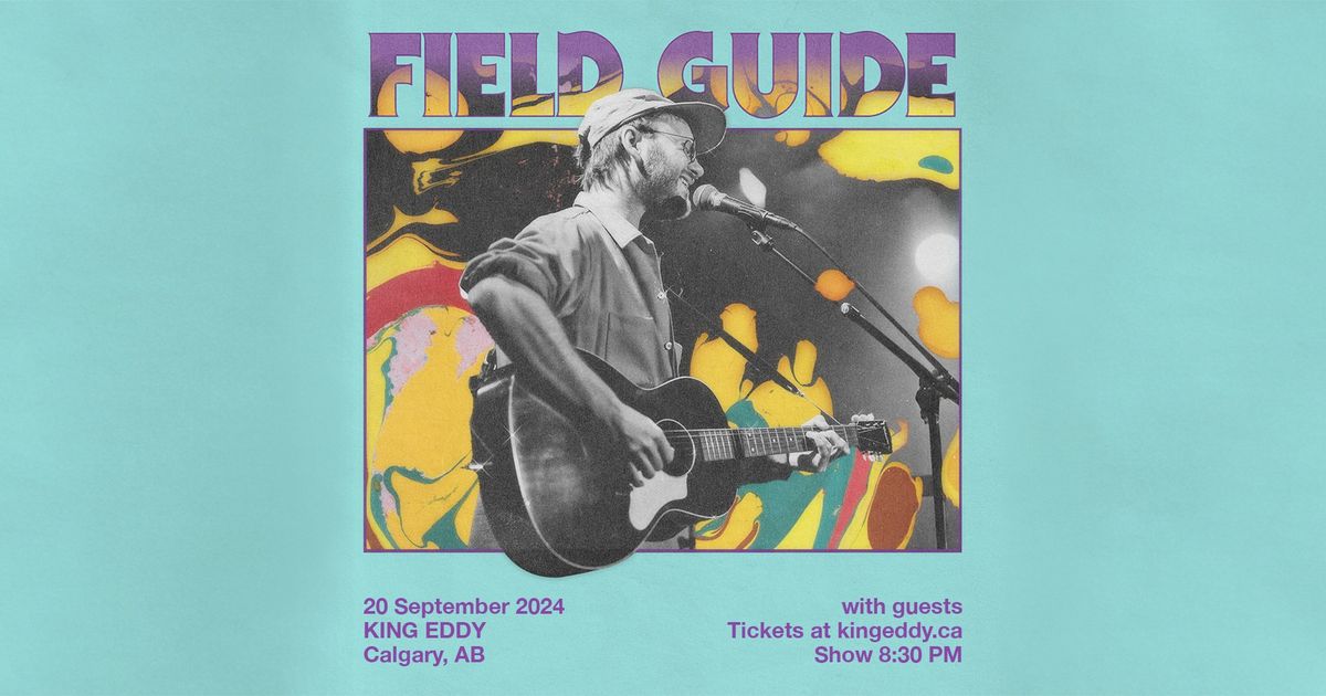 Field Guide at the King Eddy