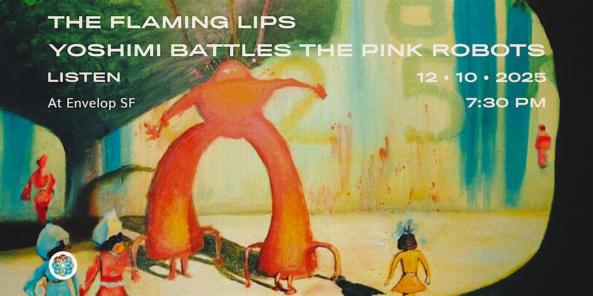 The Flaming Lips - Yoshimi Battles the Pink Robots : LISTEN (7:30pm)