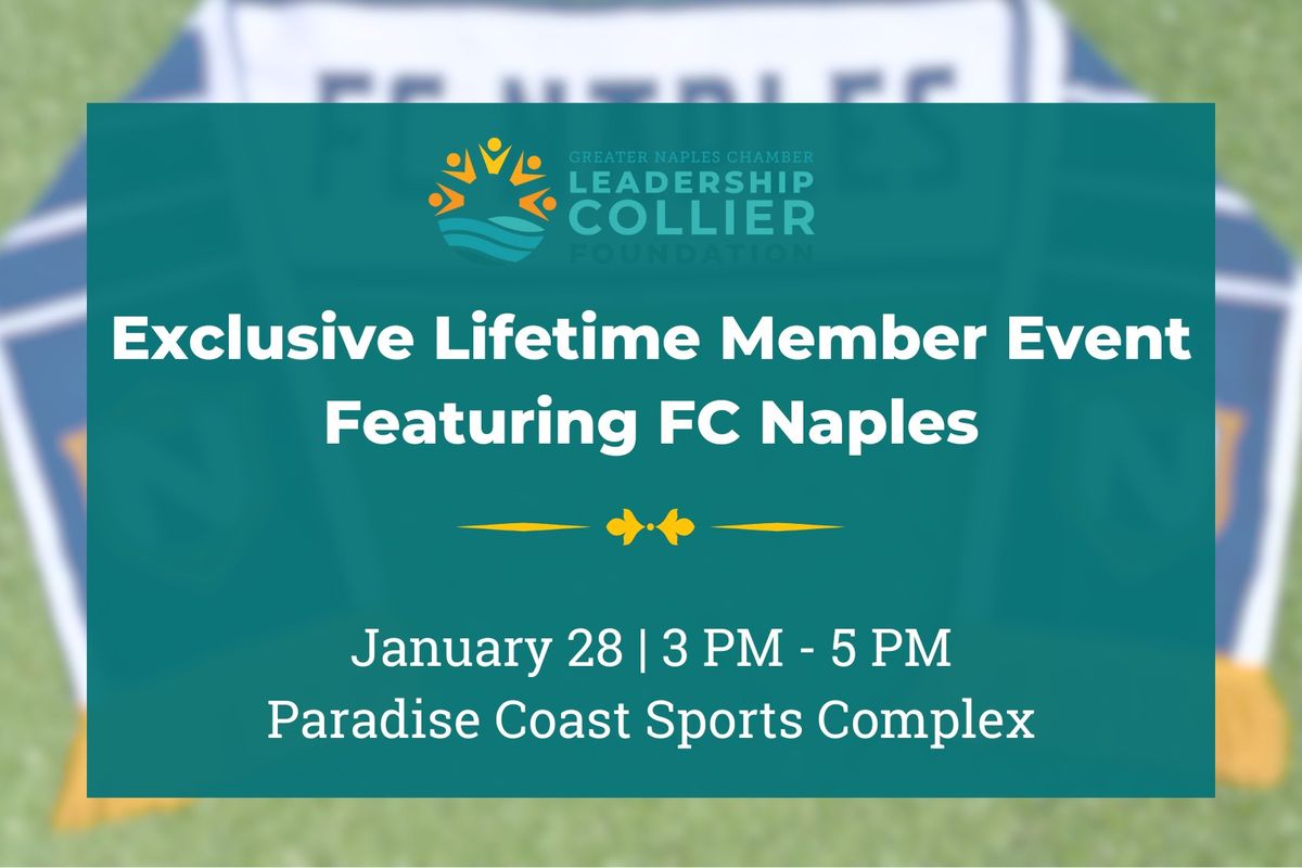 LCF Leadership Collier Exclusive Lifetime Member Event Featuring FC Naples