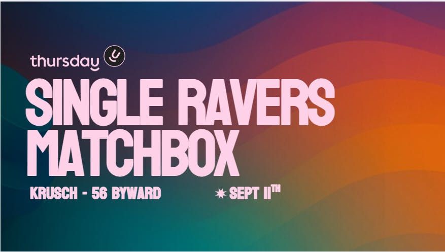 Thursday | Ravers Matchbox Party | Krusch - 56 Byward