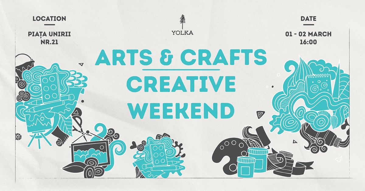 ARTS & CRAFTS CREATIVE WEEKEND @ YOLKA