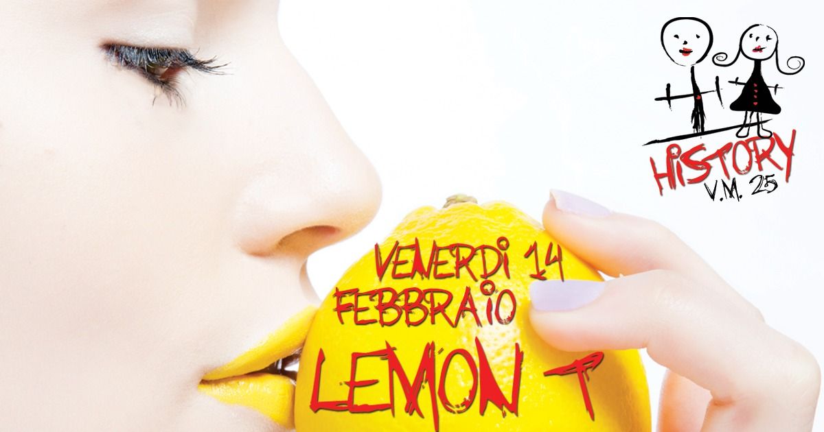 ? |History| - Venerd\u00ec 14 Febbraio.. LEMON T.. a San Valentino un limone \u00e8 assicurato