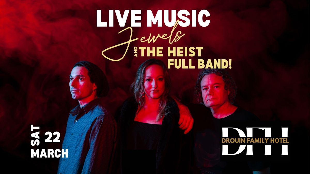 LIVE MUSIC Jewels and the Heist FULL-BAND @DFH 