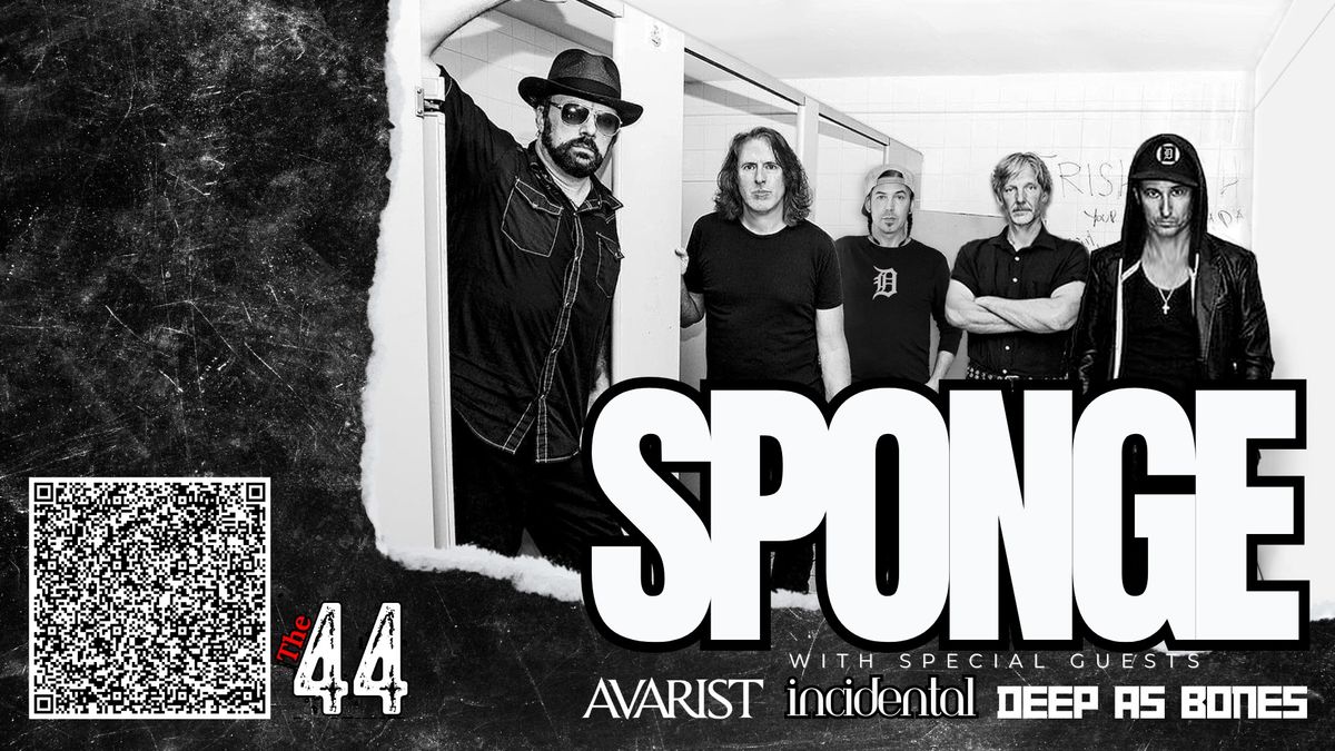 Sponge w\/ Avarist,  Incidental, Deep as Bones,