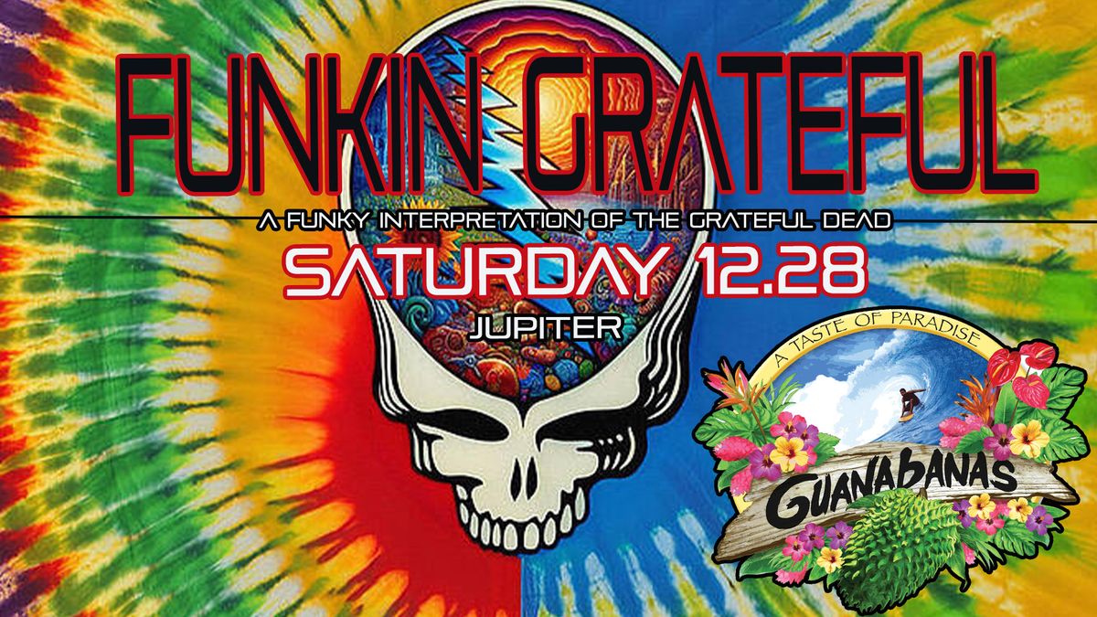 Funkin' Grateful live at Guanabanas in Jupiter 