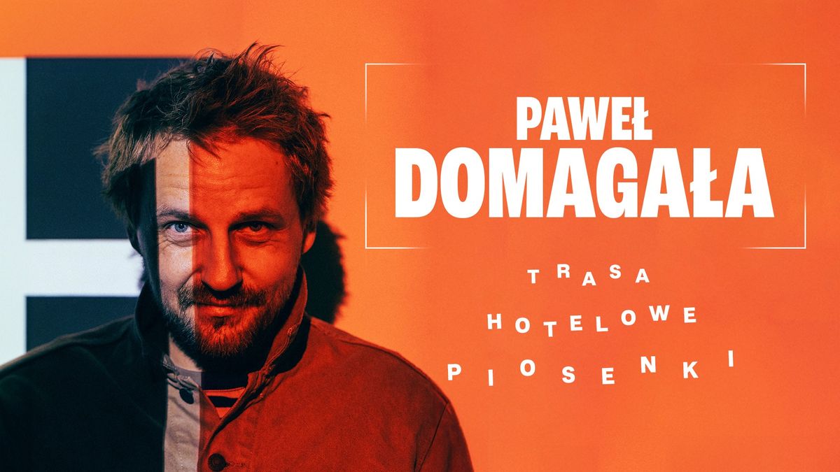 Pozna\u0144 | Pawe\u0142 Domaga\u0142a - Hotelowe Piosenki | koncert