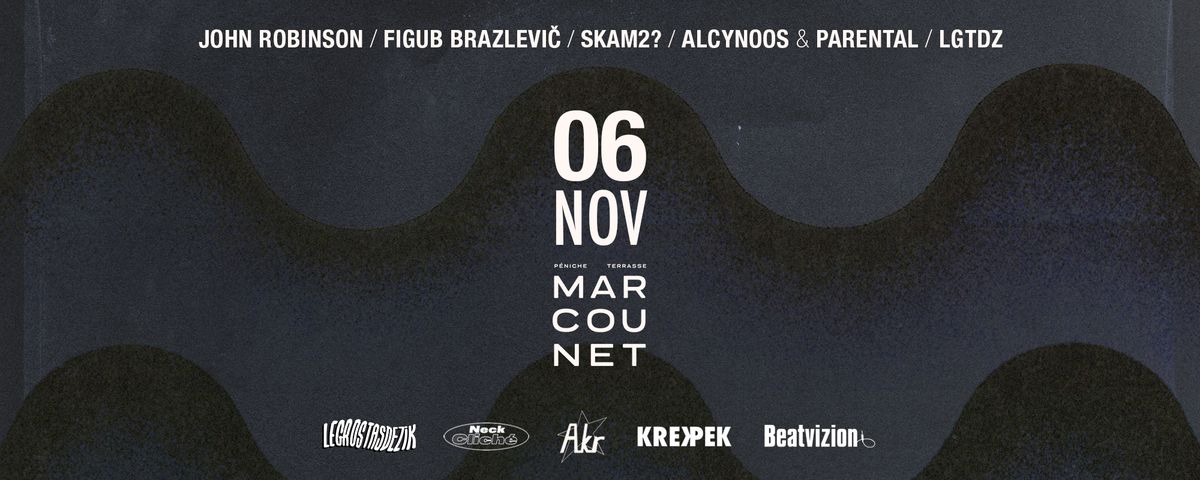 John Robinson + Figub Brazlevi\u010d + SKAM2? + Alcynoos + Parental + LGTDZ \u2022 Paris