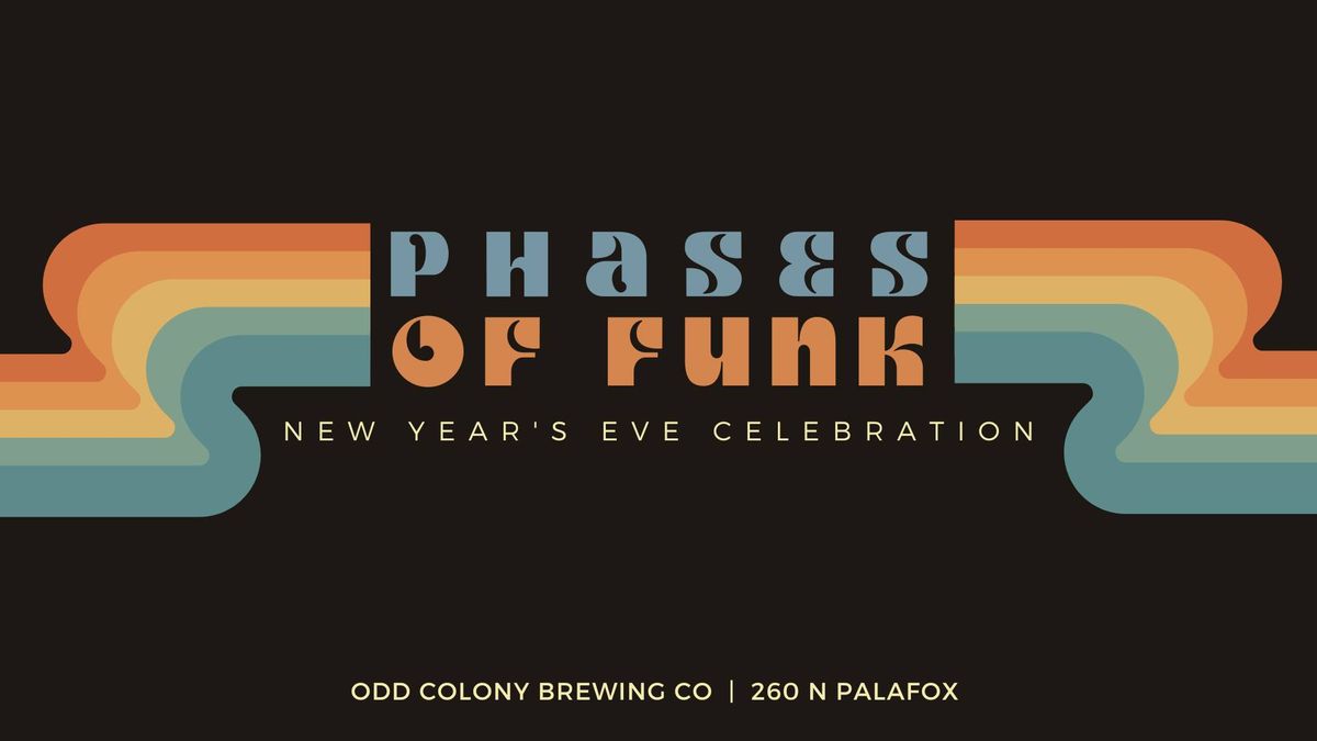 Phases of Funk NYE Celebration at Odd Colony