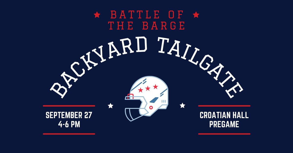 Battle of the Barge - Backyard Tailgate Pregame