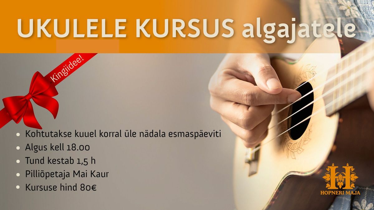 Ukulele kursus algajatele t\u00e4iskasvanutele 