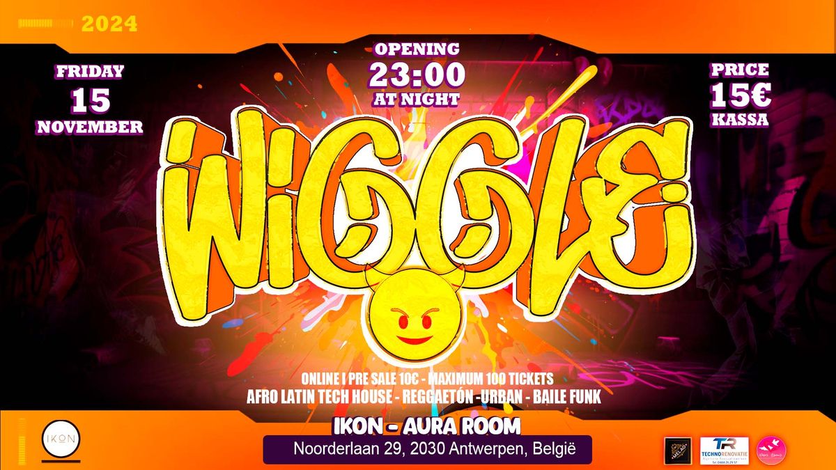 "Wiggle: A Night of Afro-Latin, Tech House, Reggaet\u00f3n, Urban & Baile Funk"\ud83d\udd25IKON-AURA\ud83d\udd25