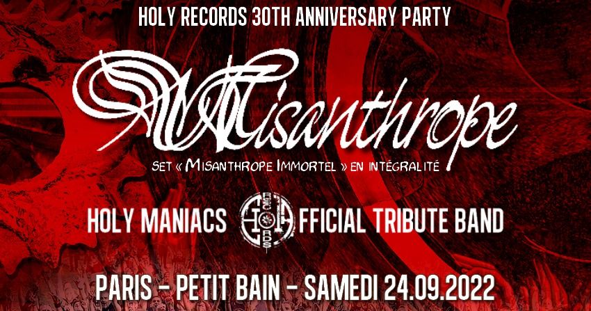 Holy Records 30 ans - Misanthrope "Immortel set" & Holy Maniacs tribute \/\/ Paris