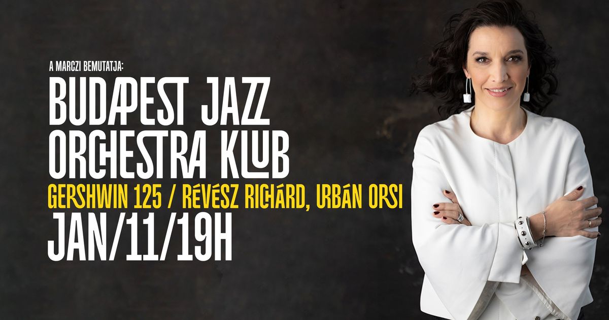 BUDAPEST JAZZ ORCHESTRA- GERSWIN 125 R\u00c9V\u00c9SZ RICH\u00c1RD, URB\u00c1N ORSI