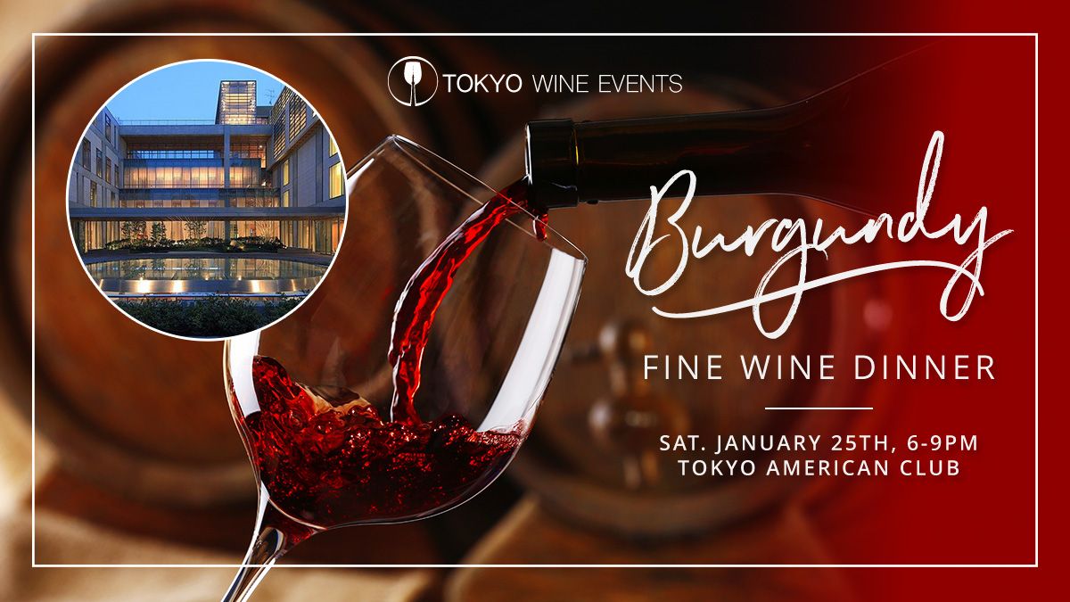 \ud83c\uddeb\ud83c\uddf7  Burgundy Fine \ud83c\udf77 Wine Dinner at Tokyo American club!