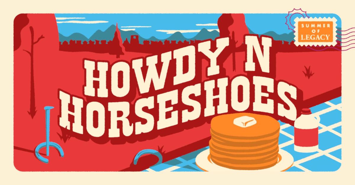 Summer of Legacy - Howdy n\u2019 Horseshoes