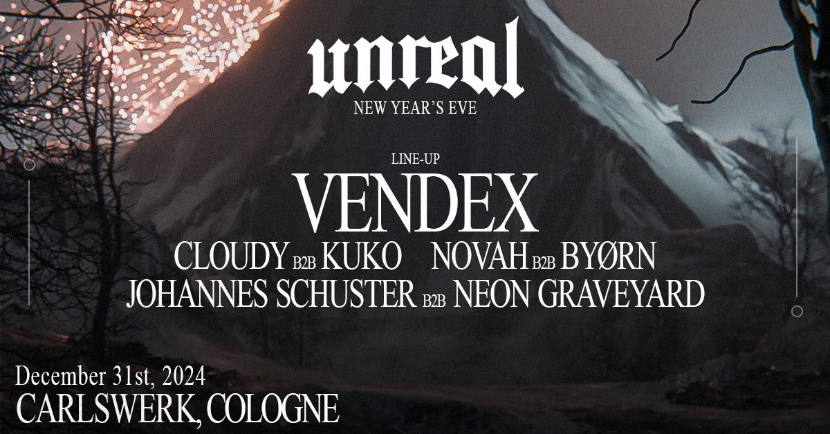 unreal NYEve x Vendex, Cloudy b2b Kuko, Novah b2b By\u00f8rn, Johannes Schuster b2b Neon Graveyard